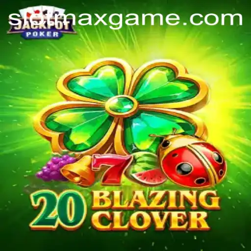 Unveiling 20BlazingClover: The Latest Sensation in SLOTMAX Gaming