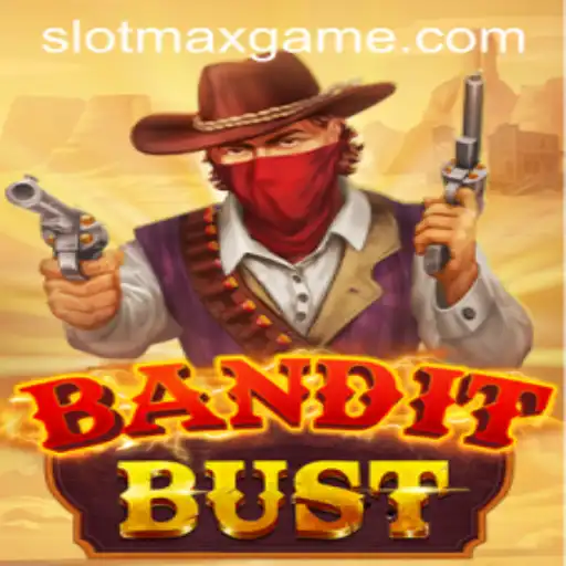 Unveiling the Adventure of BanditBust: A Comprehensive Guide with SLOTMAX