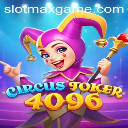 Exploring CircusJoker4096: The Exciting World of SLOTMAX