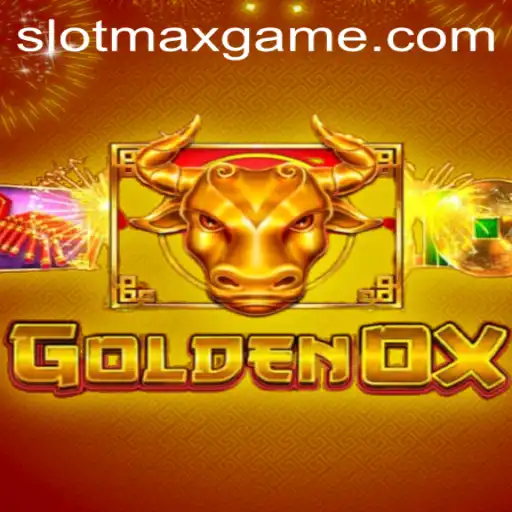 Exploring the Exciting World of GoldenOx SLOTMAX